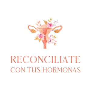 Reconcíliate Con Tus Hormonas